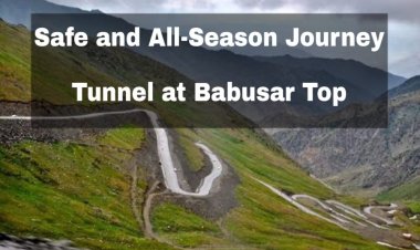 Babusar-Top Tunnel to boost tourism