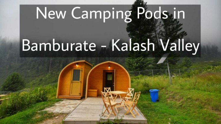 Camping Pods in Bamburate (Kalash) – Installation Continues
