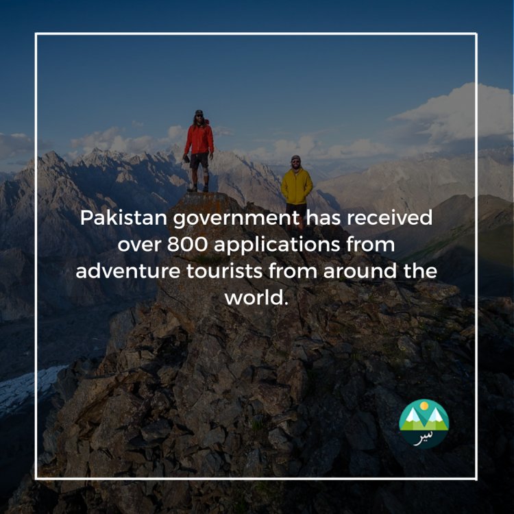 Pakistan government has received over 800 applications from adventure tourists from around the world.